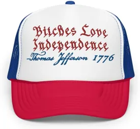Bitches Love Independence 4th of July Funny Foam Trucker Hat